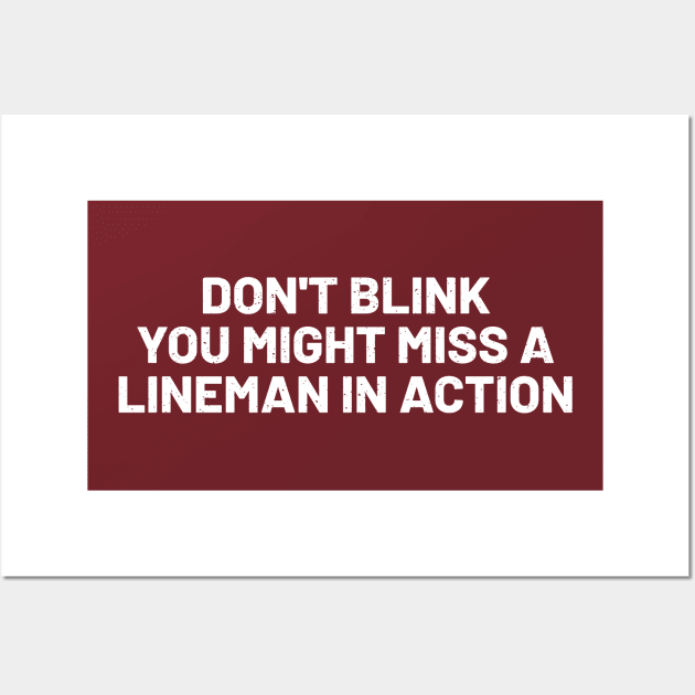 Don't Blink You Might Miss a Lineman in Action Wall Art by trendynoize